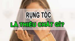 rụng tóc là thiếu chất gì