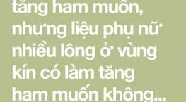 Vùng kín nhiều lông làm tăng ham muốn