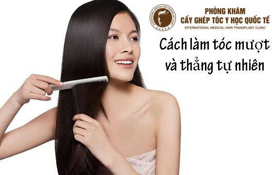 cách làm tóc mượt và thẳng tự nhiên