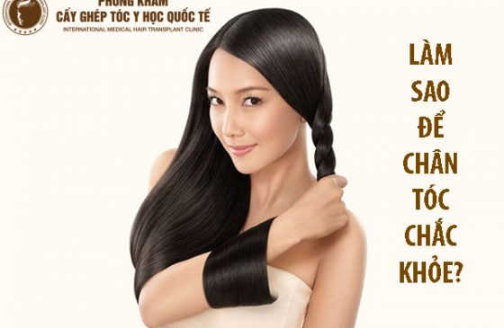 Làm sao để chân tóc chắc khỏe