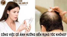 công việc có ảnh hưởng đến rụng tóc không