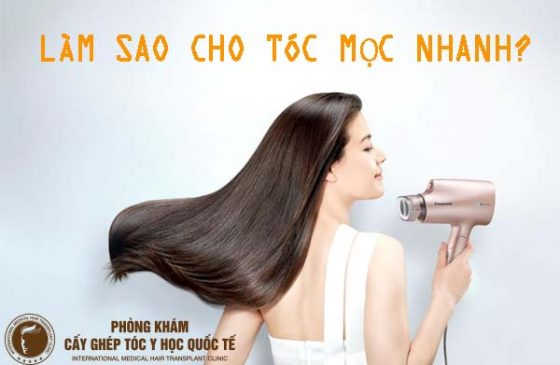 làm sao cho tóc mọc nhanh
