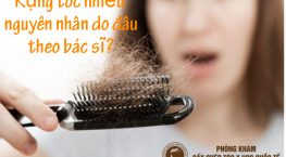Rụng tóc nhiều nguyên nhân do đâu theo bác sĩ