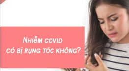 Nhiễm covid có bị rụng tóc không