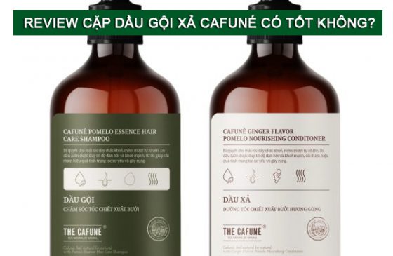 REVIEW CẶP DẦU GỘI XẢ CAFUNÉ CÓ TỐT KHÔNG?