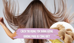 Cách trị rụng tóc bằng gừng không phải ai cũng biết 