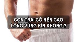 [ Giải Đáp ] : Con trai có nên cạo lông vùng kín không ?