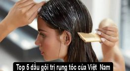 Top 5 Dầu gội trị rụng tóc của Việt Nam tốt nhất hiện nay