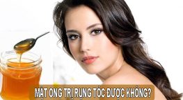 Mật ong có trị được rụng tóc? 7 công thức trị rụng tóc bằng mật ong “tuyệt đỉnh”