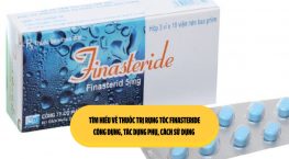Tìm hiểu về thuốc trị rụng tóc finasteride: Công dụng, tác dụng phụ, cách sử dụng 