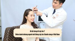 Ai đã từng đi cấy tóc ? Điểm danh những người nổi tiếng cấy tóc thành công ở Việt Nam