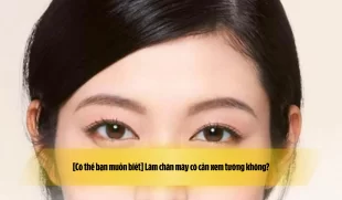 [Có thể bạn muốn biết] Làm chân mày có cần xem tướng không?