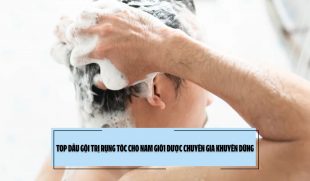 Top dầu gội trị rụng tóc cho nam giới được chuyên gia khuyên dùng