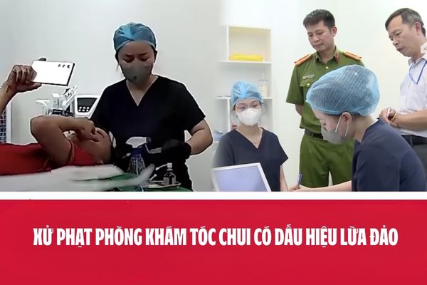 Xử phạt phòng khám tóc chui có dấu hiệu lừa đảo Xử phạt phòng khám tóc chui có dấu hiệu lừa đảo