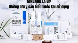 Minoxidil là gì? Những lưu ý cần biết trước khi sử dụng