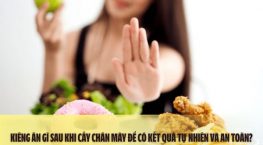 Kiêng ăn gì sau khi cấy chân mày để có kết quả tự nhiên và an toàn?