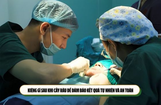 Kiêng gì sau khi cấy râu để đảm bảo kết quả tự nhiên và an toàn