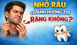 Nhổ râu có ảnh hưởng đến răng không: Sự thật khiến nhiều người bất ngờ