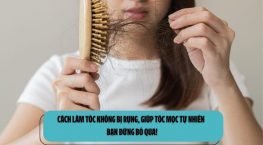 Cách làm tóc không bị rụng, giúp tóc mọc tự nhiên – Bạn đừng bỏ qua!