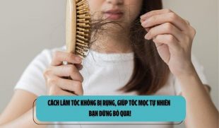 Cách làm tóc không bị rụng, giúp tóc mọc tự nhiên – Bạn đừng bỏ qua!