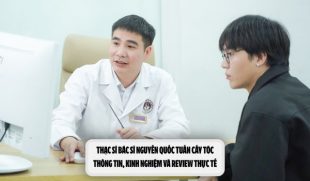 Thạc sĩ Bác sĩ Nguyễn Quốc Tuấn cấy tóc: Thông tin, kinh nghiệm và review thực tế