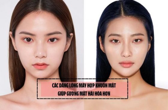Các dáng lông mày hợp khuôn mặt giúp gương mặt hài hòa hơn 