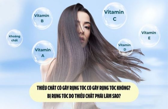 Thiếu chất có gây rụng tóc có gây rụng tóc không? Bị rụng tóc do thiếu chất phải làm sao?
