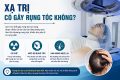 Xạ trị có gây rụng tóc không? Nguyên nhân và khả năng phục hồi tóc sau xạ trị