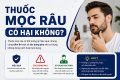 Thuốc mọc râu có hại không?