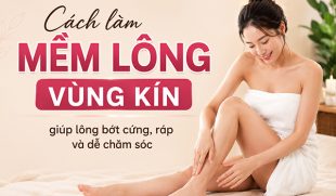 7 Cách làm mềm lông vùng kín giúp lông bớt cứng, ráp và dễ chăm sóc