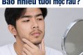 Bao nhiêu tuổi mọc râu Những điều cần biết