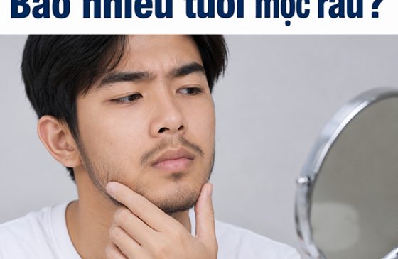 Bao nhiêu tuổi mọc râu Những điều cần biết