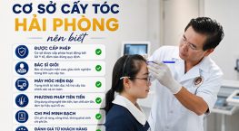 Tiêu chí chọn cơ sở cấy tóc Hải Phòng nên biết