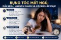 Rụng tóc mất ngủ: Dấu hiệu, nguyên nhân và cách khắc phục