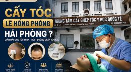 Cấy tóc Lê Hồng Phong Hải Phòng: Quy trình, phương pháp và chi phí cần biết