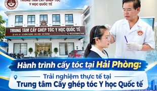 Hành trình cấy tóc tại Hải Phòng: Trải nghiệm thực tế tại Trung tâm Cấy ghép tóc Y học Quốc tế