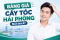 [Cập nhật]: Bảng giá cấy tóc Hải Phòng mới nhất