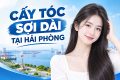 Cấy tóc sợi dài tại Hải Phòng: 8 Thông tin cần biết trước khi thực hiện