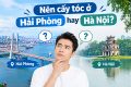 Nên cấy tóc ở Hải Phòng hay Hà Nội