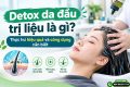 Detox da đầu trị liệu là gì